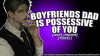 Boyfriends Dad Is Possessive With You (M4F) (MDOM) (POSSESSIVE)