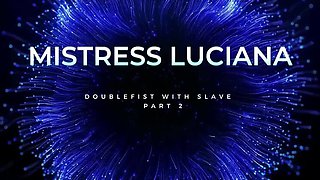 German BDSM Mistress Double Fists Slave in Extreme Anal Part 2